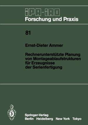 Rechnerunterstützte Planung von Montageablaufstrukturen für Erzeugnisse der Serienfertigung de Ernst-Dieter Ammer