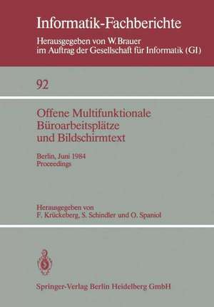 Offene Multifunktionale Büroarbeitsplätze und Bildschirmtext: Berlin, 25.–29. Juni 1984 Proceedings de F. Krückeberg