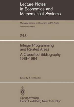 Integer Programming and Related Areas: A Classified Bibliography 1981–1984 de R.v. Randow