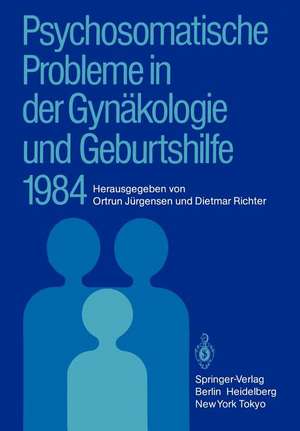 Psychosomatische Probleme in der Gynäkologie und Geburtshilfe 1984 de Ortrun Jürgensen