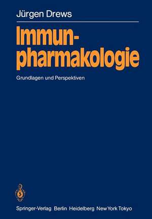 Immunpharmakologie: Grundlagen und Perspektiven de Jürgen Drews