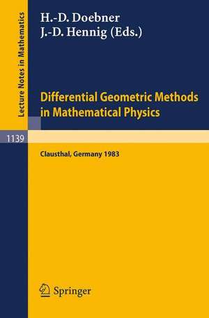 Differential Geometric Methods in Mathematical Physics: Proceedings of an International Conference Held at the Technical University of Clausthal, FRG, August 30 - September 2, 1983 de Heinz-Dietrich Doebner