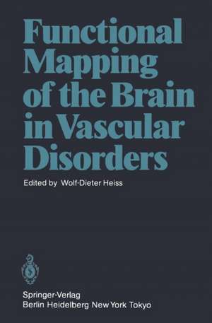 Functional Mapping of the Brain in Vascular Disorders de W.-D. Heiss