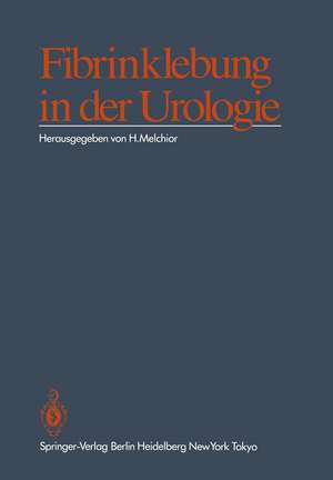 Fibrinklebung in der Urologie de Hansjörg Melchior