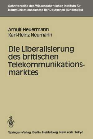 Die Liberalisierung des britischen Telekommunikationsmarktes de Arnulf Heuermann