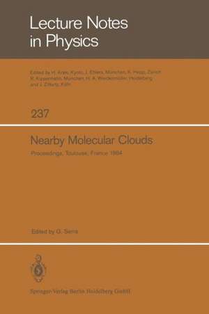 Nearby Molecular Clouds: Proceedings of a Specialized Colloquium of the Eighth IAU European Regional Astronomy Meeting Toulouse, September 17 – 21, 1984 de Guy Serra