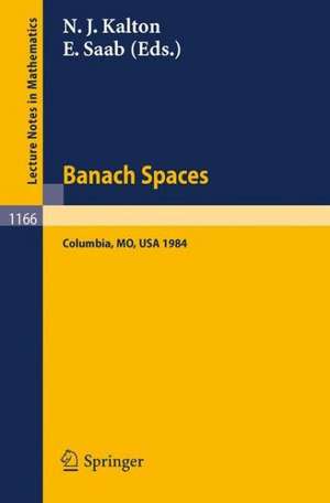 Banach Spaces: Proceedings of the Missouri Conference held in Columbia, USA, June 24-29, 1984 de Nigel J. Kalton