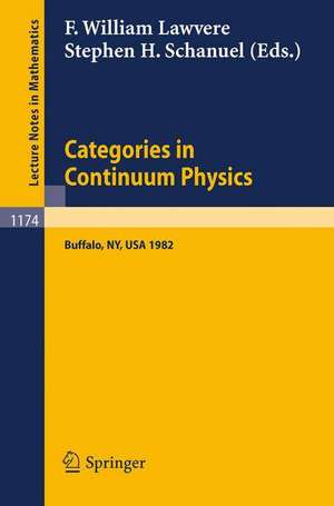 Categories in Continuum Physics: Lectures Given at a Workshop Held at SUNY, Buffalo 1982 de F. William Lawvere