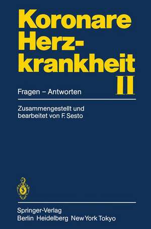 Koronare Herzkrankheit II: Fragen - Antworten de Fred Sesto