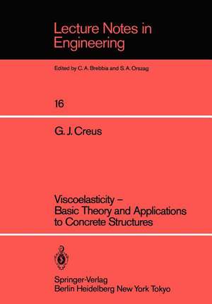 Viscoelasticity — Basic Theory and Applications to Concrete Structures de Guillermo J. Creus