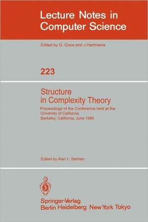 Structure in Complexity Theory: Proceedings of the Conference held at the University of California, Berkeley, June 2-5, 1986 de Alan L. Selman