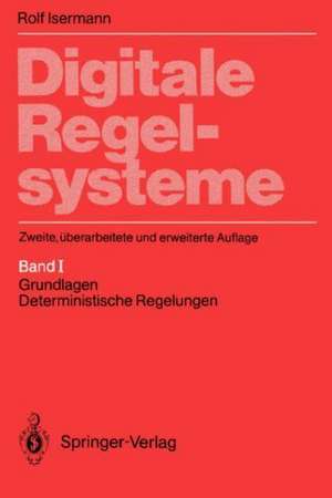 Digitale Regelsysteme: Band 1: Grundlagen, deterministische Regelungen de Rolf Isermann