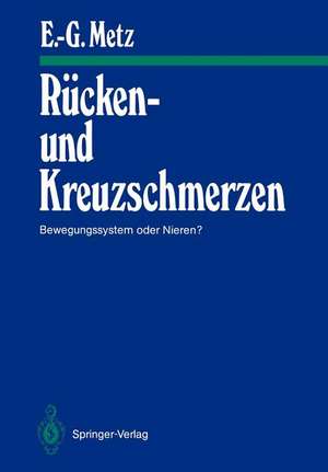 Rücken- und Kreuzschmerzen: Bewegungssystem oder Nieren? de Erhard-Günter Metz