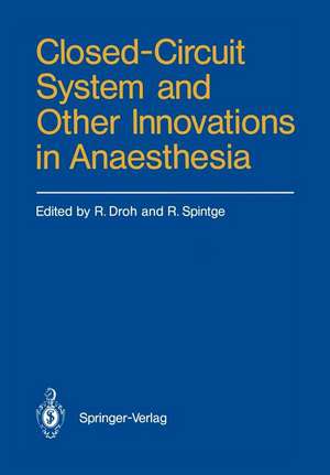 Closed-Circuit System and Other Innovations in Anaesthesia de Roland Droh