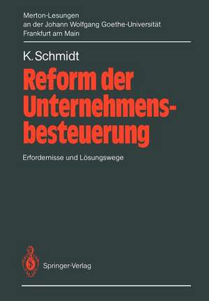 Reform der Unternehmensbesteuerung: Erfordernisse und Lösungswege. 2. Merton-Lesung an der Johann Wolfgang Goethe-Universität Frankfurt am Main de P. Bernd Spahn