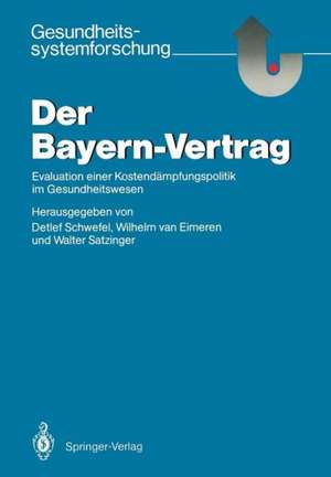 Der Bayern-Vertrag: Evaluation einer Kostendämpfungspolitik im Gesundheitswesen de Detlef Schwefel