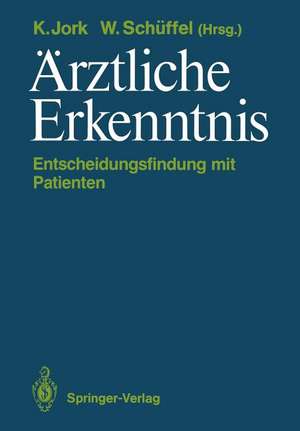 Ärztliche Erkenntnis: Entscheidungsfindung mit Patienten de Klaus Jork