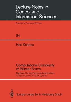 Computational Complexity of Bilinear Forms: Algebraic Coding Theory and Applications to Digital Communication Systems de Hari Krishna