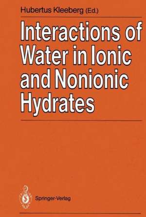 Interactions of Water in Ionic and Nonionic Hydrates: Proceedings of a Symposium in honour of the 65th birthday of W.A.P. Luck Marburg/FRG, 2.–3.4. 1987 de Hubertus Kleeberg