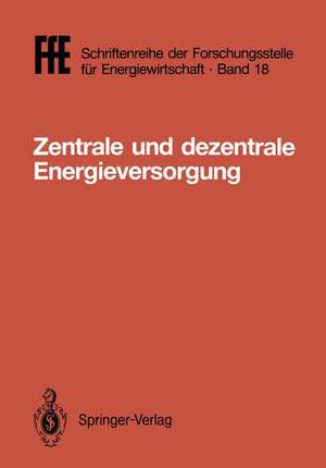 Zentrale und dezentrale Energieversorgung: VDE/VDI/GFPE-Tagung in Schliersee am 7./8. Mai 1987 de Helmut Schaefer