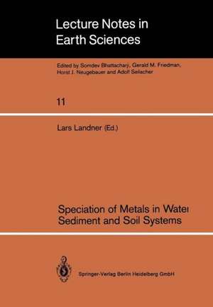 Speciation of Metals in Water, Sediment and Soil Systems: Proceedings of an International Workshop, Sunne, October 15–16, 1986 de Lars Landner