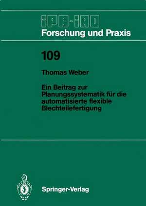 Ein Beitrag zur Planungssystematik für die automatisierte flexible Blechteilefertigung de Thomas Weber