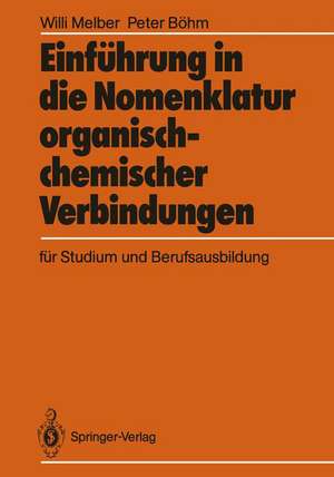 Einführung in die Nomenklatur organisch-chemischer Verbindungen für Studium und Berufsausbildung de Willi Melber