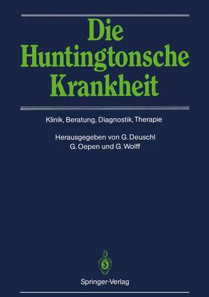 Die Huntingtonsche Krankheit: Klinik, Beratung, Diagnostik, Therapie de Günther Deuschl