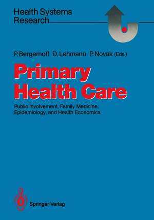 Primary Health Care: Public Involvement, Family Medicine, Epidemiology, and Health Economics de Petra Bergerhoff