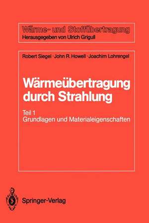 Wärmeübertragung durch Strahlung: Teil 1 Grundlagen und Materialeigenschaften de Robert Siegel