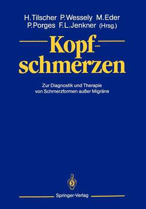 Kopfschmerzen: Zur Diagnostik und Therapie von Schmerzformen außer Migräne de Hans Tilscher