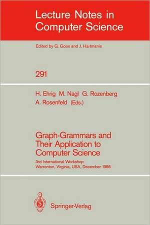 Graph-Grammars and Their Application to Computer Science: 3rd International Workshop, Warrenton, Virginia, USA, December 2-6, 1986 de Hartmut Ehrig