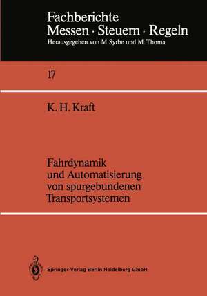 Fahrdynamik und Automatisierung von spurgebundenen Transportsystemen de Karl H. Kraft