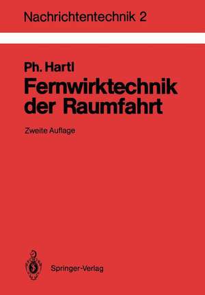 Fernwirktechnik der Raumfahrt: Telemetrie, Telekommando, Bahnvermessung de Philipp Hartl