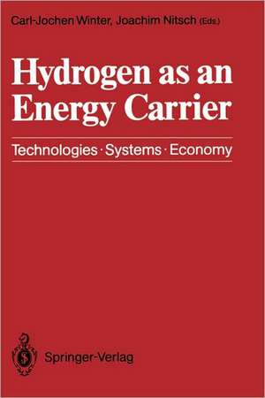 Hydrogen as an Energy Carrier: Technologies, Systems, Economy de Carl-Jochen Winter