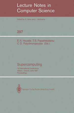 Supercomputing: 1st International Conference, Athens, Greece, June 8-12, 1987; Proceedings de Elias N. Houstis