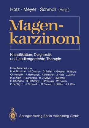 Magenkarzinom: Klassifikation, Diagnostik und stadiengerechte Therapie de J. Hotz