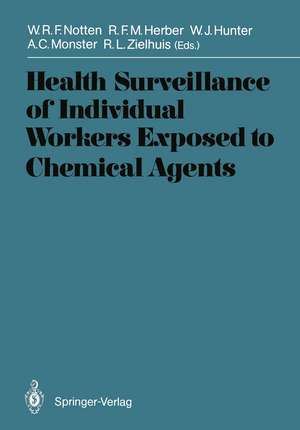 Health Surveillance of Individual Workers Exposed to Chemical Agents de Wilfried R. F. Notten