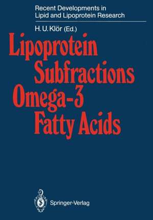 Lipoprotein Subfractions Omega-3 Fatty Acids de H.U. Klör