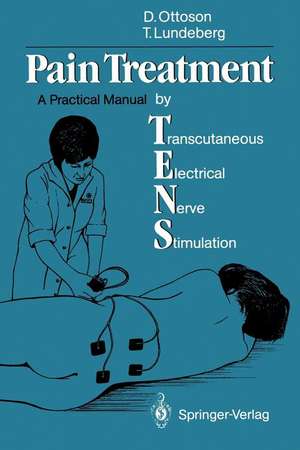 Pain Treatment by Transcutaneous Electrical Nerve Stimulation (TENS): A Practical Manual de David Ottoson