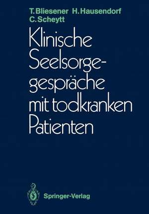 Klinische Seelsorgegespräche mit todkranken Patienten de Thomas Bliesener