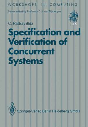 Specification and Verification of Concurrent Systems de Charles Rattray