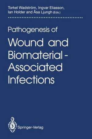 Pathogenesis of Wound and Biomaterial-Associated Infections de Torkel Wadström