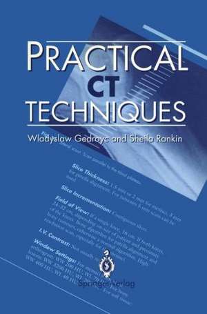 Practical CT Techniques de Wladyslaw Gedroyc