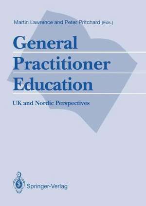 General Practitioner Education: UK and Nordic Perspectives de Martin Lawrence