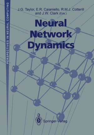 Neural Network Dynamics: Proceedings of the Workshop on Complex Dynamics in Neural Networks, June 17–21 1991 at IIASS, Vietri, Italy de J.G. Taylor