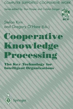 Cooperative Knowledge Processing: The Key Technology for Intelligent Organizations de Stefan Kirn