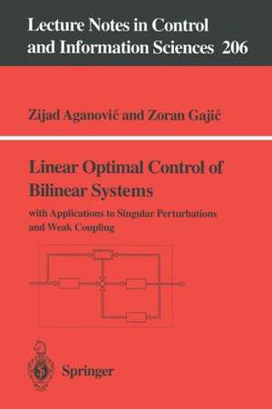 Linear Optimal Control of Bilinear Systems: with Applications to Singular Perturbations and Weak Coupling de Zijad Aganovic