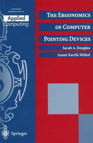 The Ergonomics of Computer Pointing Devices de Sarah A. Douglas