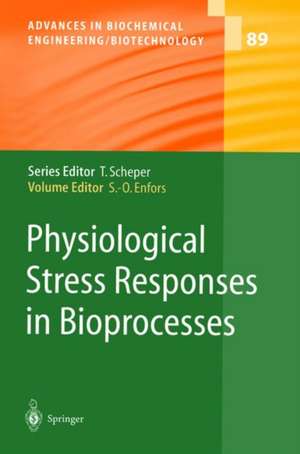 Physiological Stress Responses in Bioprocesses de Sven-Olof Enfors